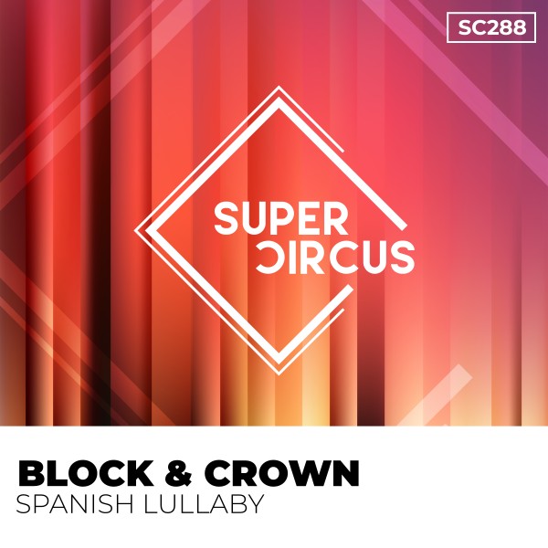 Block & Crown –  Spanish Lullaby [Supercircus Records]