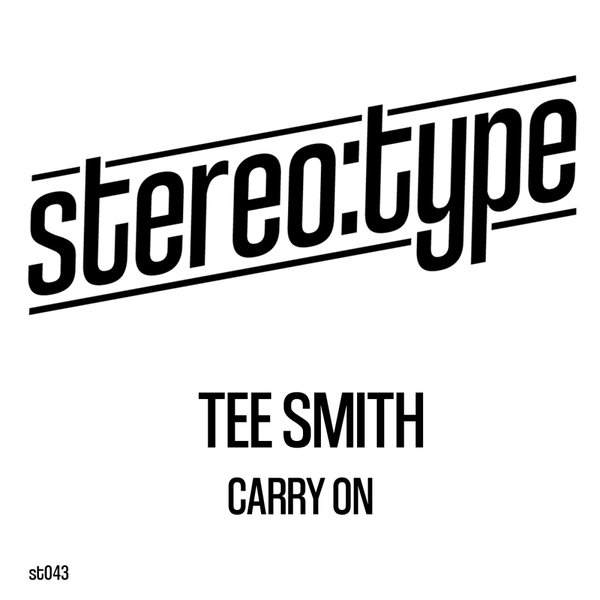 Tee Smith –  Carry On [Stereo-type]