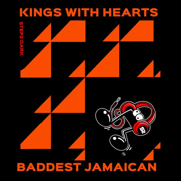 Kings With Hearts –  Baddest Jamaican [STEP2 DARK]