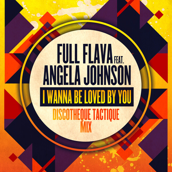 Full Flava, Angela Johnson –  I Wanna Be Loved By You [Dome Records Ltd]