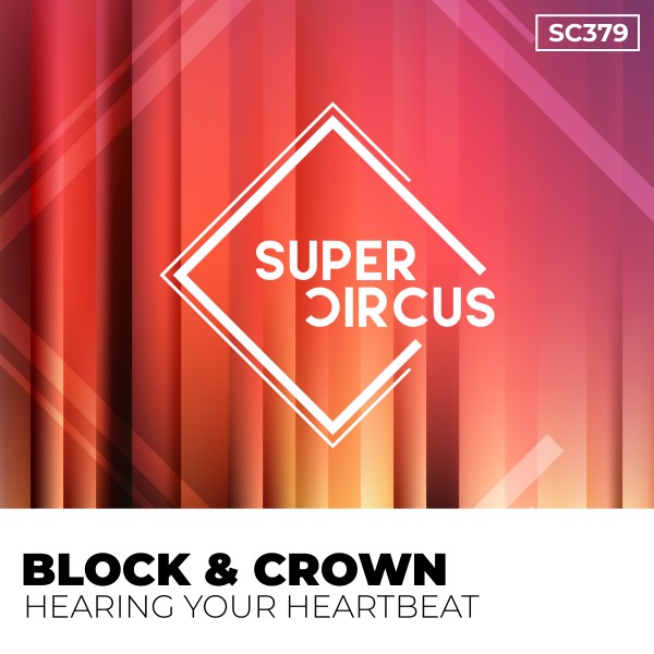 Block & Crown – Hearing Your Heartbeat [Supercircus Records]