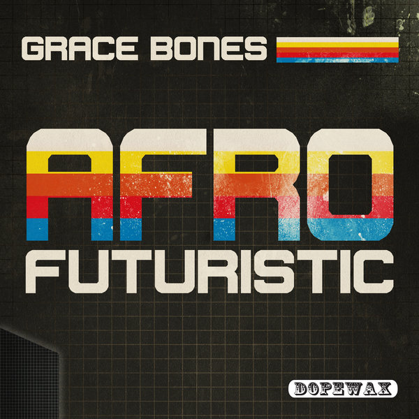 Grace Bones – AfroFuturistic [Dopewax]