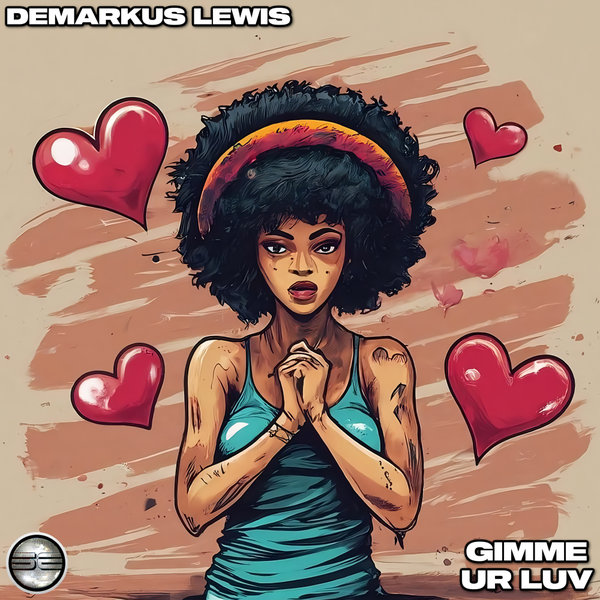 Demarkus Lewis –  Gimme Ur Luv [Soulful Evolution]