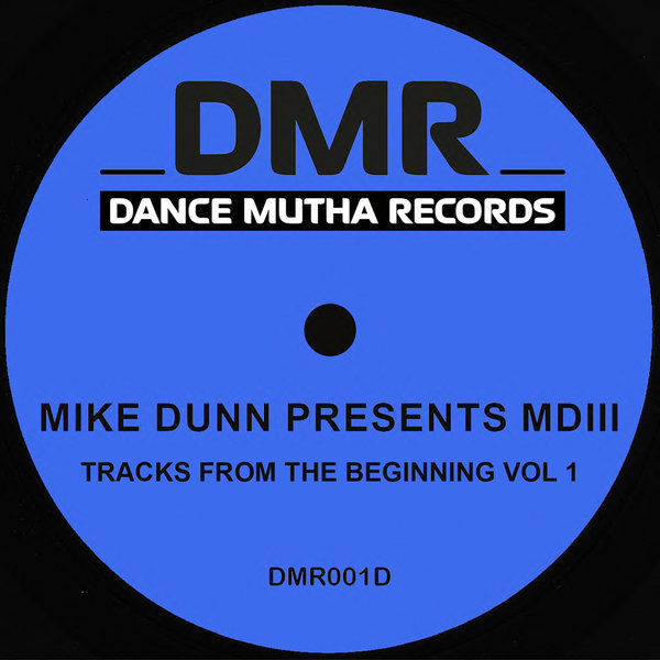 MD III –  Tracks From The Beginning Vol.1 [Dance Mutha Records]