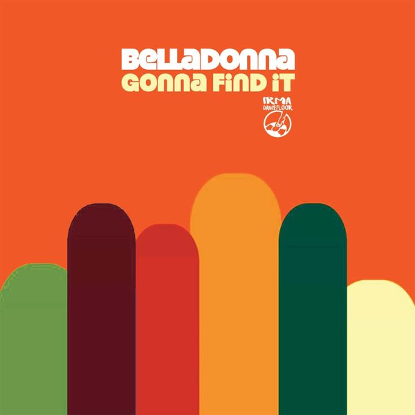 Belladonna – Gonna Find It [IRMA DANCEFLOOR]