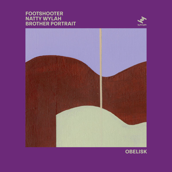 Footshooter, Natty Wylah, Brother Portrait –  Obelisk [Tru Thoughts]