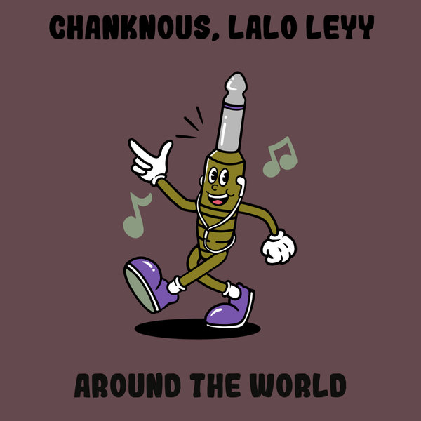 Chanknous, Lalo Leyy –  Around The World [Monophony]