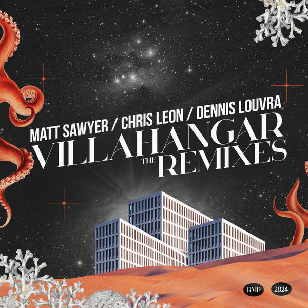 Chris Leon, Matt Sawyer, Dennis Louvra –  VILLAHANGAR The Remixes [Villahangar]