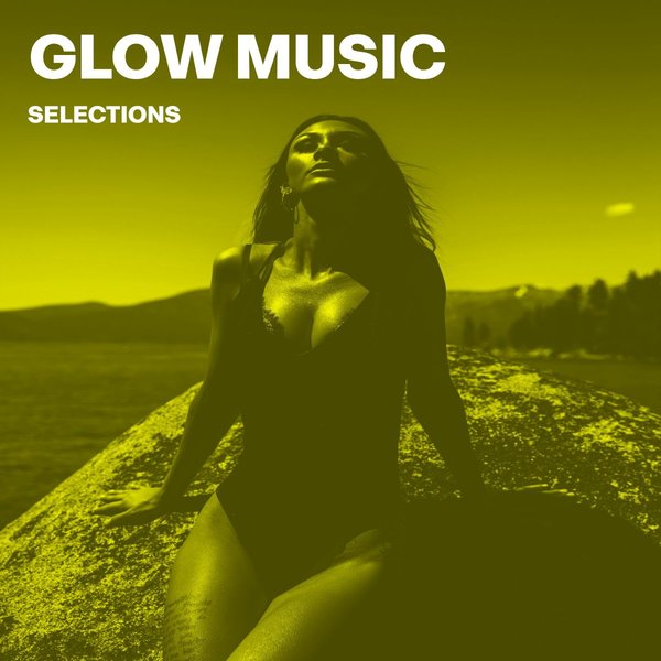 Various Artists –  Glow Music Selections, Vol. 1 – Compiled and Selected by Sneja [GLOW MUSIC]