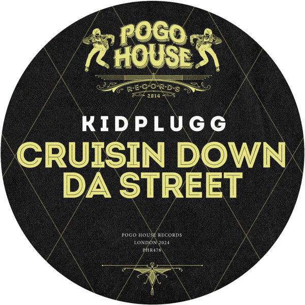 KIDPLUGG – Cruisin Down Da Street [Pogo House Records]