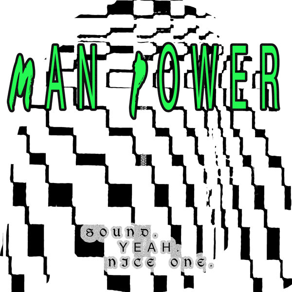 MAN POWER –  Sound. Yeah. Nice One. [Hypercolour]