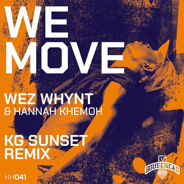 Wez Whynt, Hannah Khemoh –  We Move [Househead London]