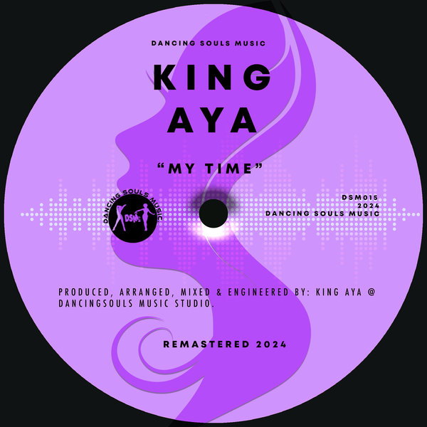 King Aya –  My Time [Dancing Souls Music]