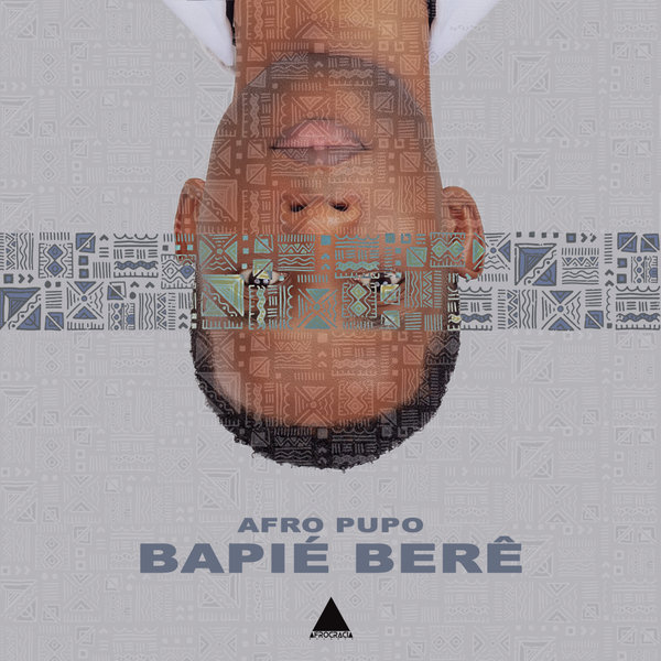 Afro Pupo –  Bapié Berê [Afrocracia Records]