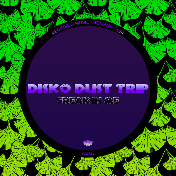 Disko Dust Trip –  Freak In Me [Ginkgo Music]