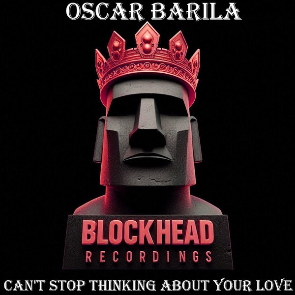 Oscar Barila –  Can&apos;t Stop Thinking About Your Love [Blockhead Recordings]