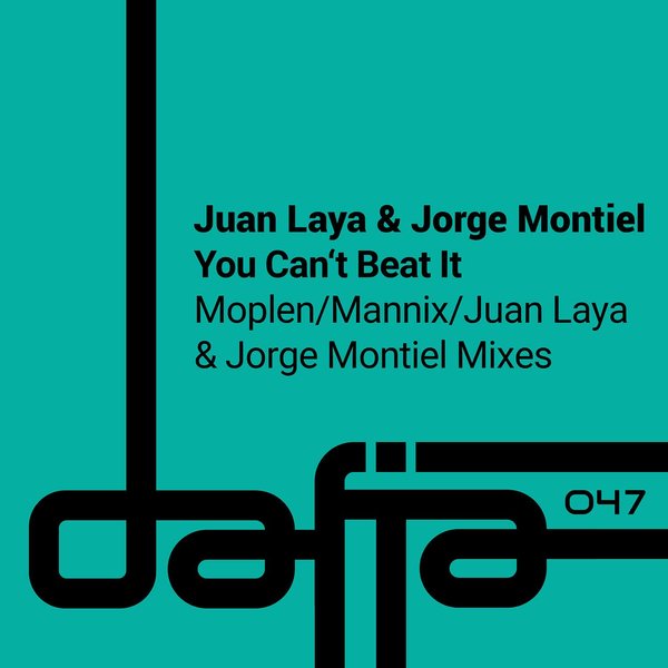 Jorge Montiel, Juan Laya –  You Can&apos;t Beat It [Dafia Records]