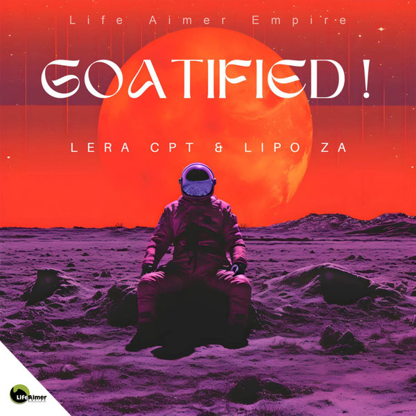 Lera CPT, Lipo ZA –  Goatified [Life Aimer Productions]