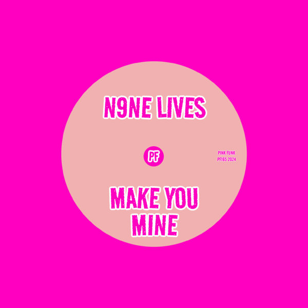 N9ne Lives –  Make You Mine [Pink Funk]