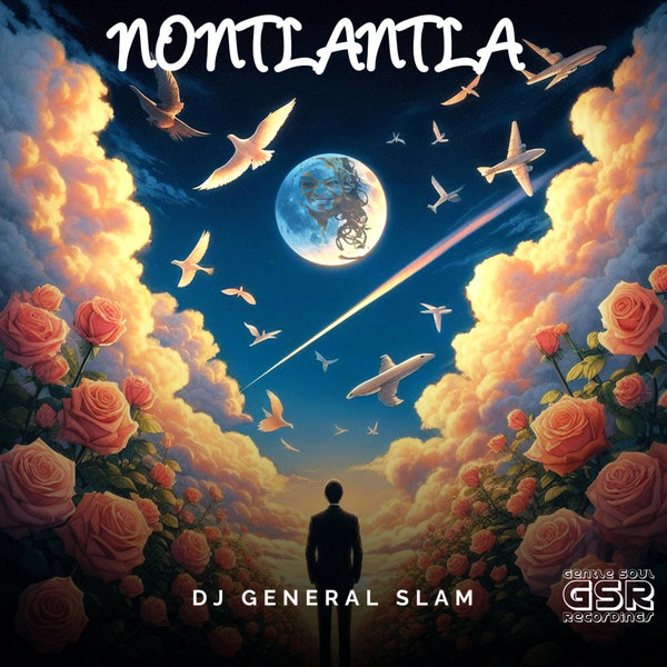 DJ General Slam –  Nontlantla [Gentle Soul Records]