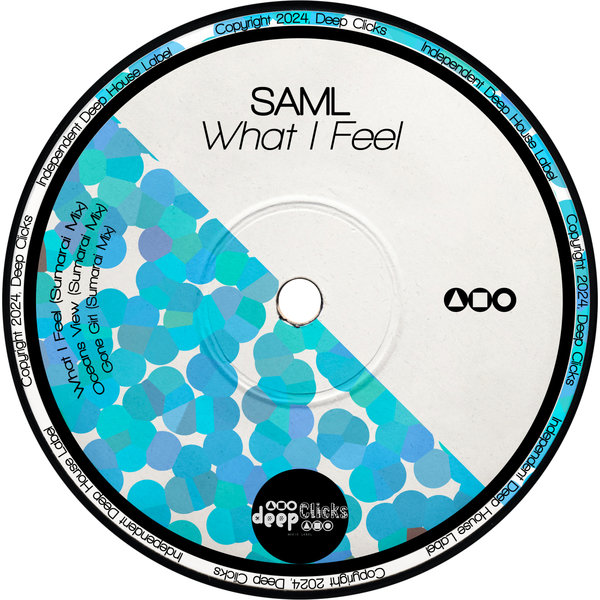 SamL –  What I Feel [Deep Clicks]