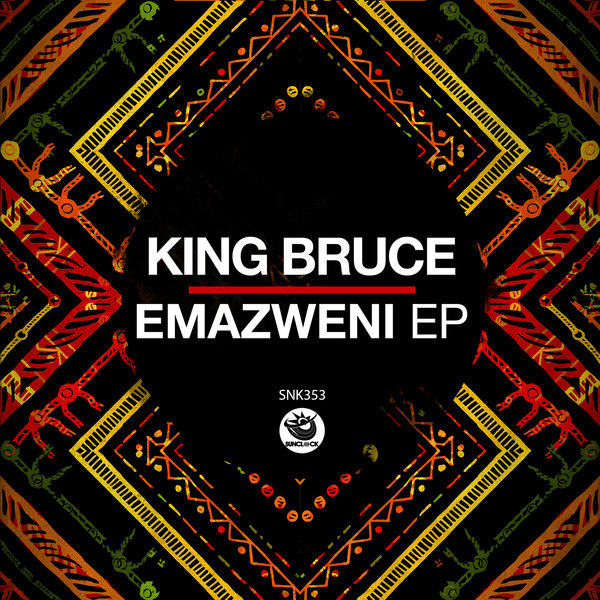 King Bruce – Emazweni EP [Sunclock]