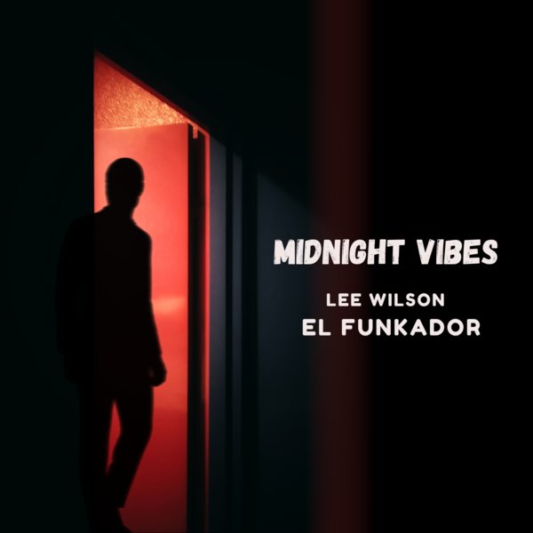 Lee Wilson –  Midnight Vibes [Lee Wilson Music]