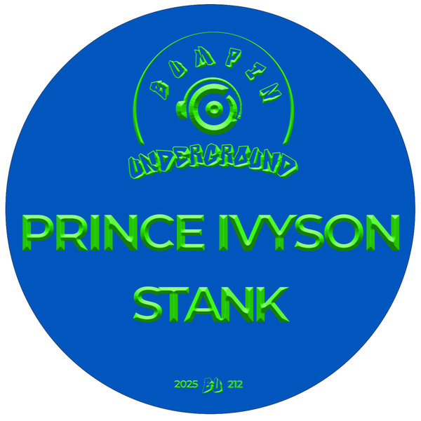 Prince Ivyson – Stank [Bumpin Underground Records]