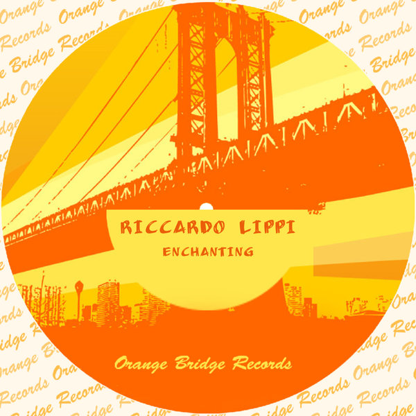 Riccardo Lippi –  Enchanting [Orange Bridge Records]