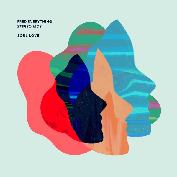 Fred Everything & Stereo MC&apos;s – Soul Love (Clive From Accounts Remixes) [Lazy Days Recordings]