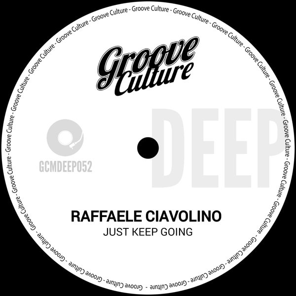 Raffaele Ciavolino – Just Keep Going [Groove Culture Deep]