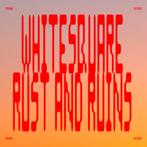 Whitesquare – Rust And Ruins [Visual Distortions]