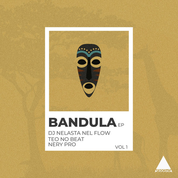 DJ Nelasta Nel Flow – Bandula Vol.1 [Afrocracia Records]