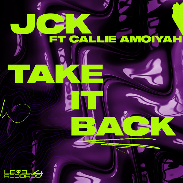 JCK, Callie Amoiyah – Take It Back [Level 4 Records]