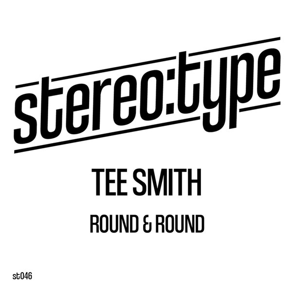 Tee Smith –  Round & Round [Stereo-type]