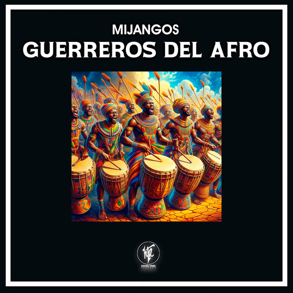 Mijangos –  Guerreros del Afro [House Tribe Records]