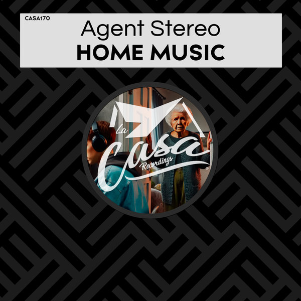 Agent Stereo – Home Music [La Casa Recordings]