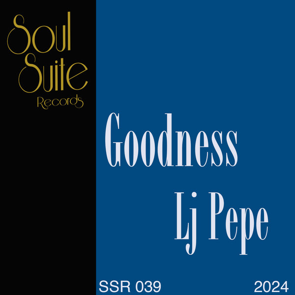 Lj Pepe –  Goodness [Soul Suite Records]