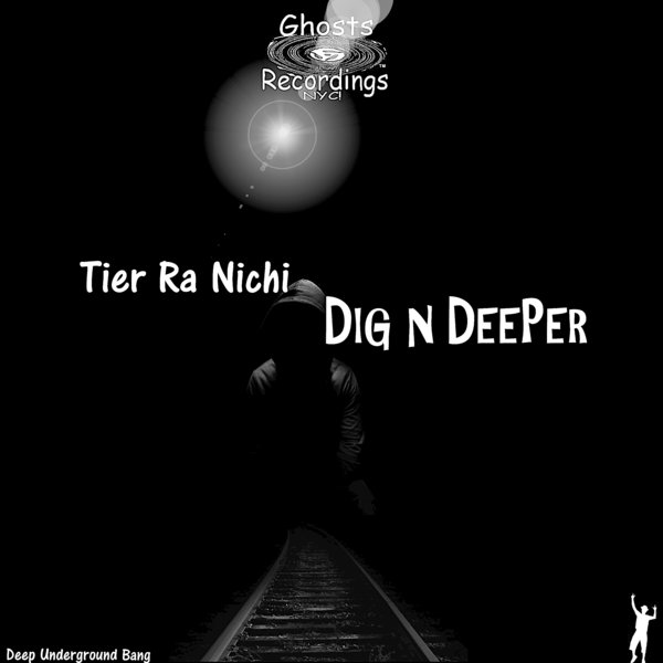 Tier Ra Nichi – Dig N Deeper [Ghost Recordings NYC]