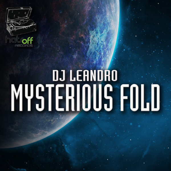 DJ Leandro –  Mysterious Fold [Hats Off Records]