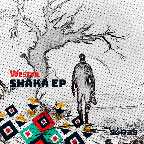 Westvil –  Shaka EP [Seres Producoes]