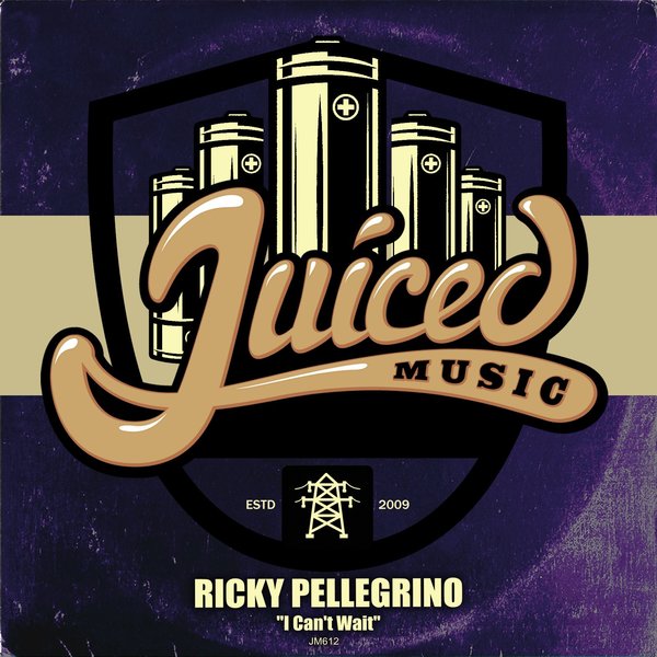 Ricky Pellegrino – I Can&apos;t Wait [Juiced Music]