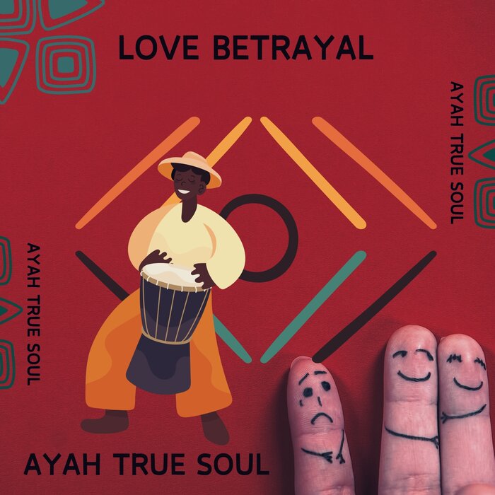 Ayah True Soul –  Love Betrayal [True Soul Music]