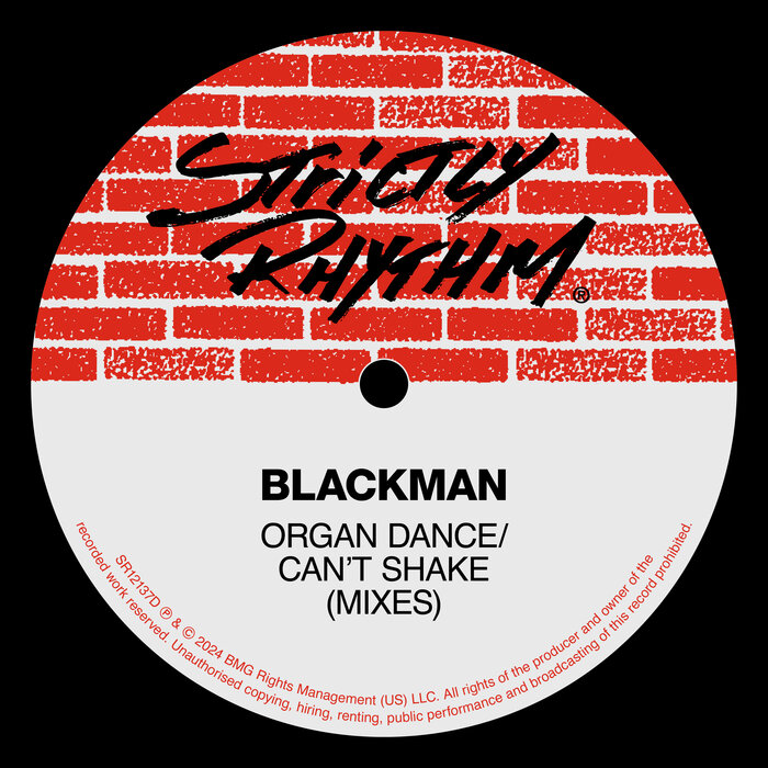 Blackman –  Organ Dance,Can&apos;t Shake (Mixes) [Strictly Rhythm]