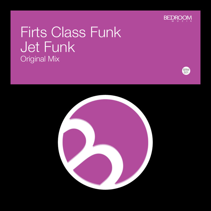Firts Class Funk –  Jet Funk [Bedroom Muzik]