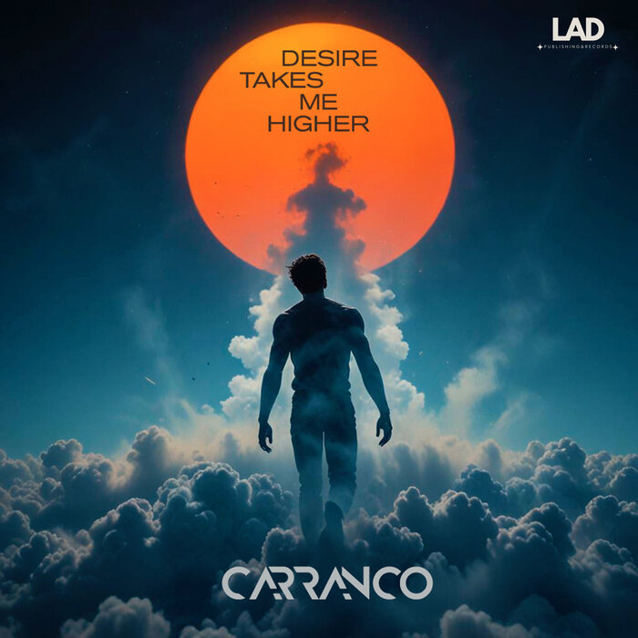 Carranco –  Desire Takes Me Higher [LAD Publishing]