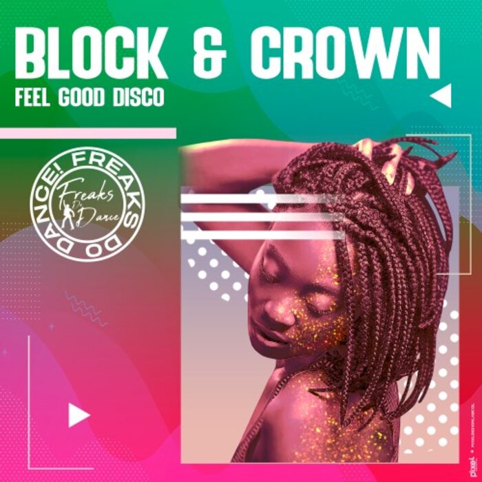 Block & Crown –  Feel Good Disco [Freaks Do Dance]