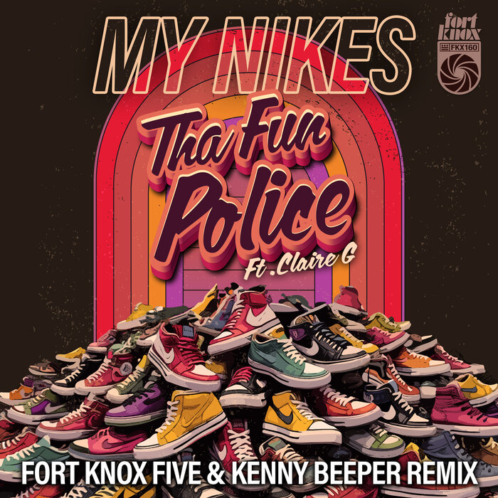 Tha Fun Police feat Claire G –  My Nikes (Remixed – Explicit) [Fort Knox US]