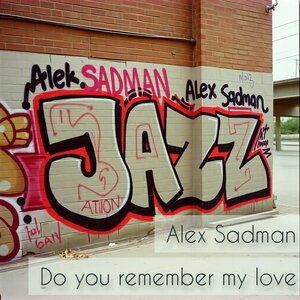 Alex Sadman – Do You Remember My Love (Original Mix) [Our Style]