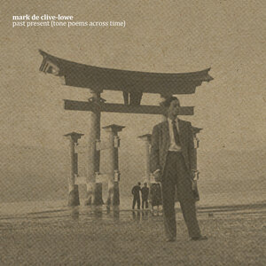 Mark de Clive-Lowe – Past Present (Tone Poems Across Time) [Impressive Collective,BBE Music]